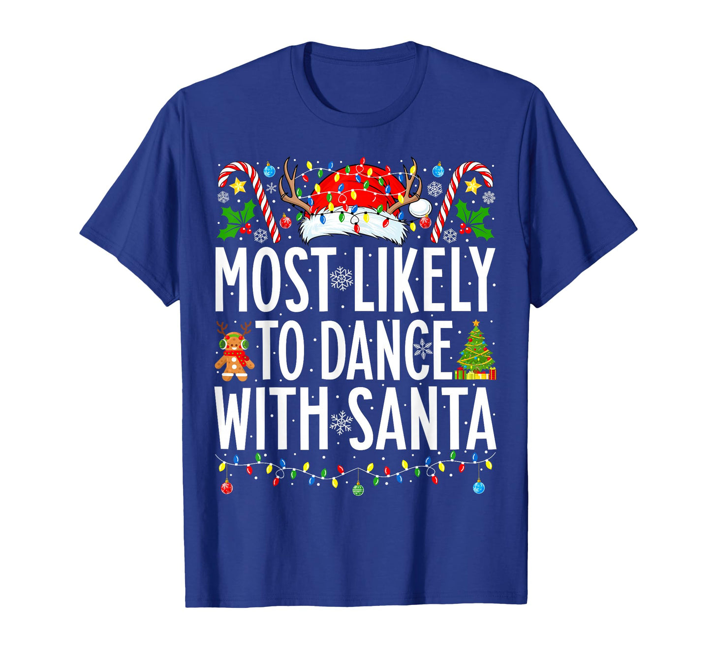 Most Likely To Dance With Santa Funny Xmas Family Christmas T-Shirt