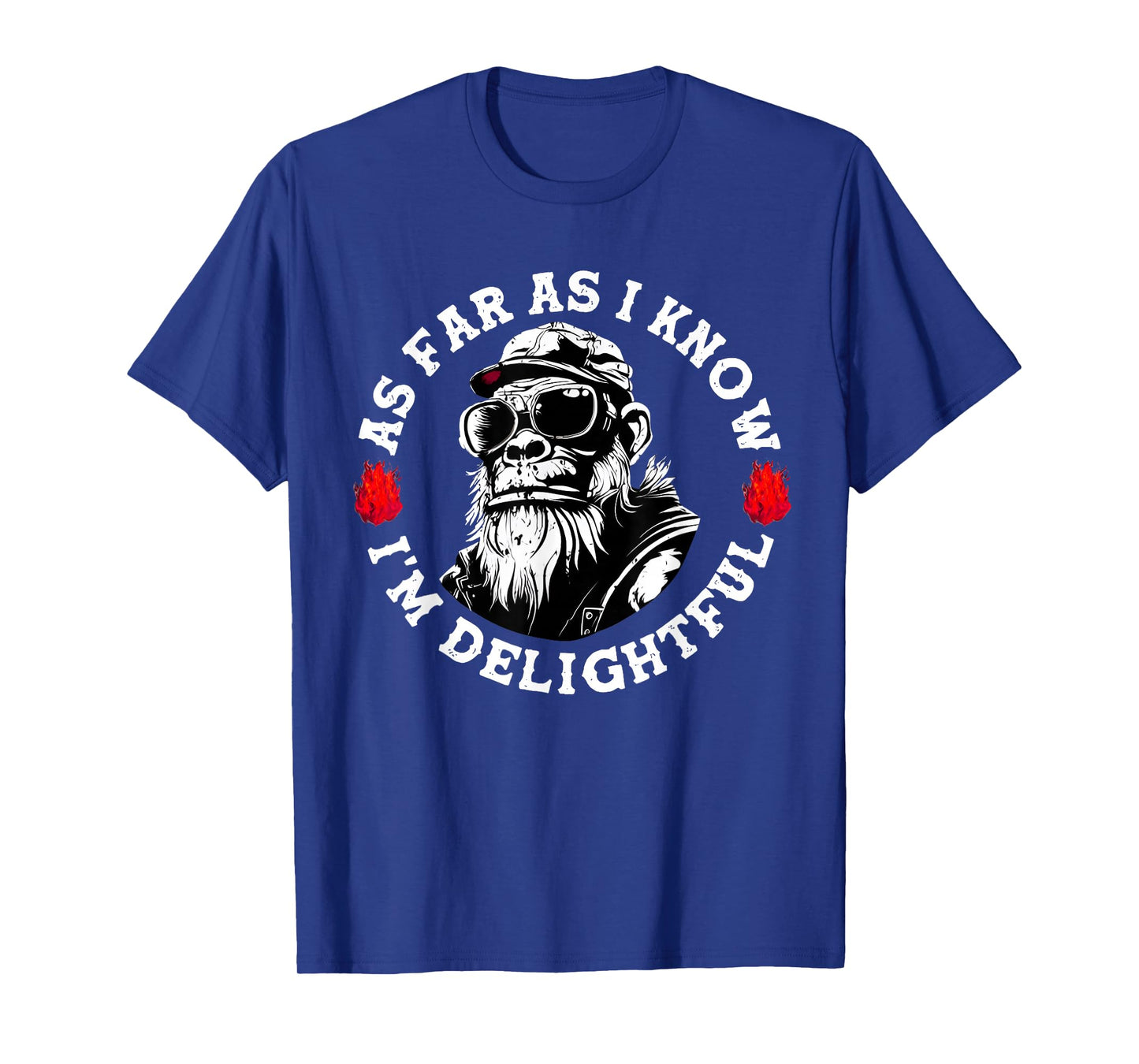 As Far As I Know I'm Delightful Funny Monkey Saying Quote T-Shirt
