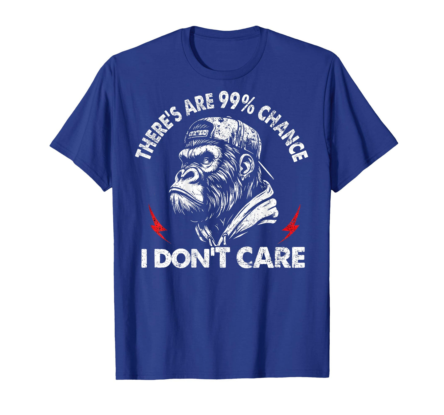 Funny Monkey There's A 99% Chance I Don't Care (On Back) T-Shirt