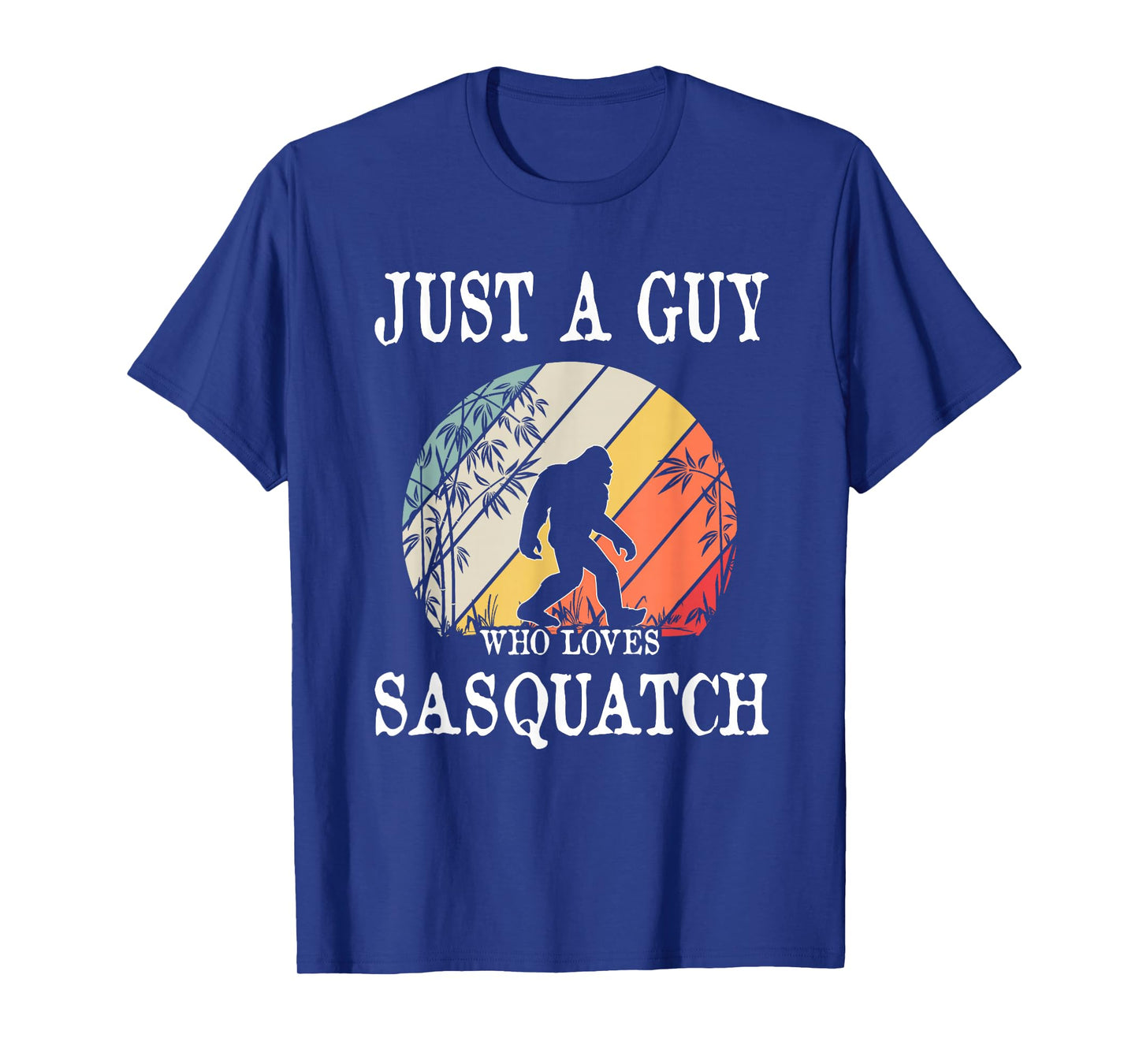 Just A Guy Who Loves Sasquatch T-Shirt