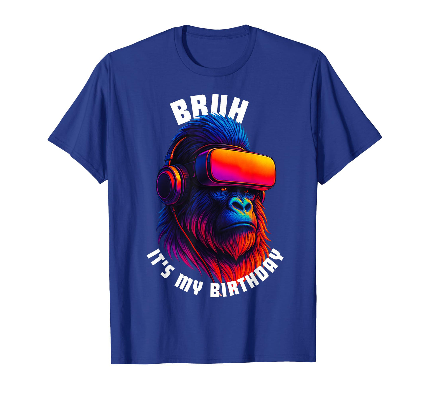 Bruh Its My Birthday Gorilla Boy Girl Men Funny Family Party T-Shirt