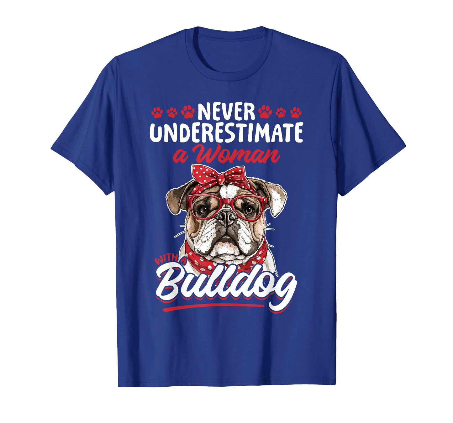 English Bulldog Dog Breed Never Underestimate a Woman with a T-Shirt