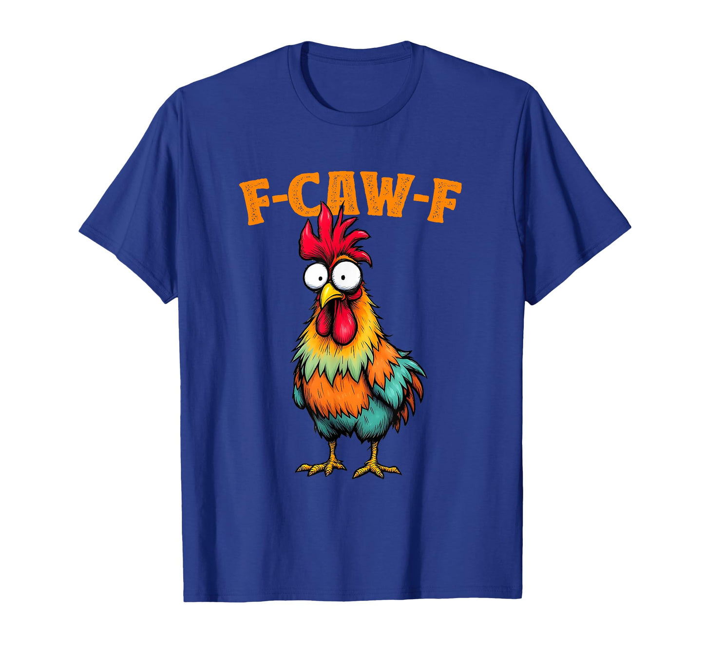 Chicken Lover Funny F-Caw-F Chicken T-Shirt