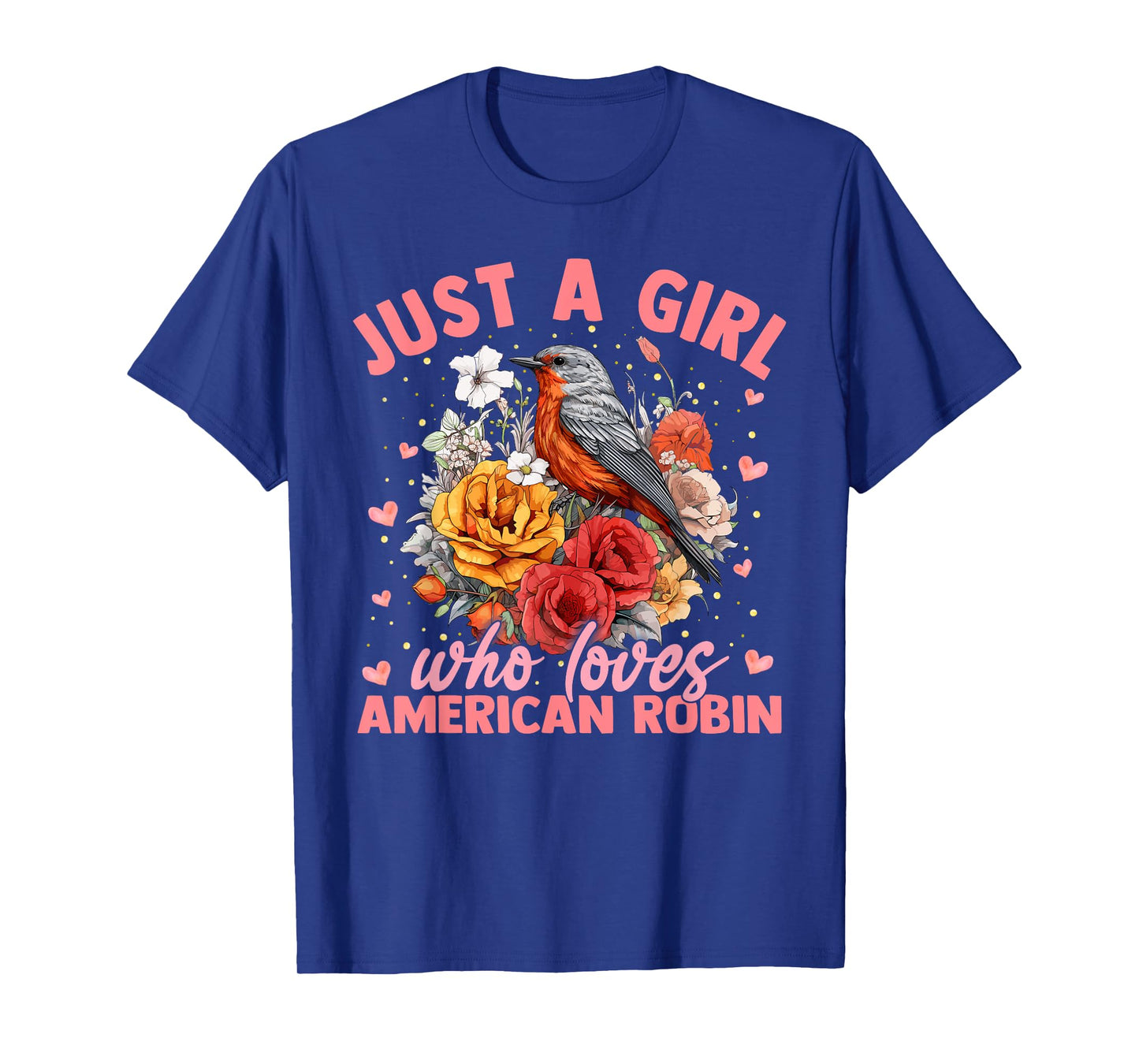 American Robin Bird Just A Girl Who Loves American Robin T-Shirt