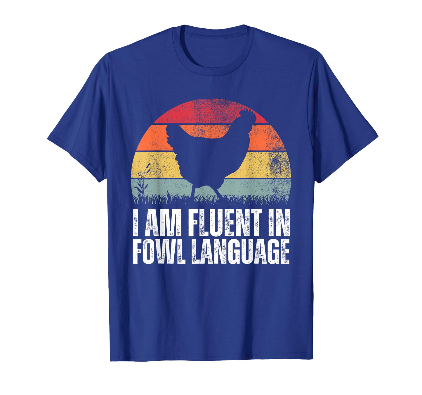 I'm Fluent In Fowl Language Funny Rooster Retro Vintage T-Shirt