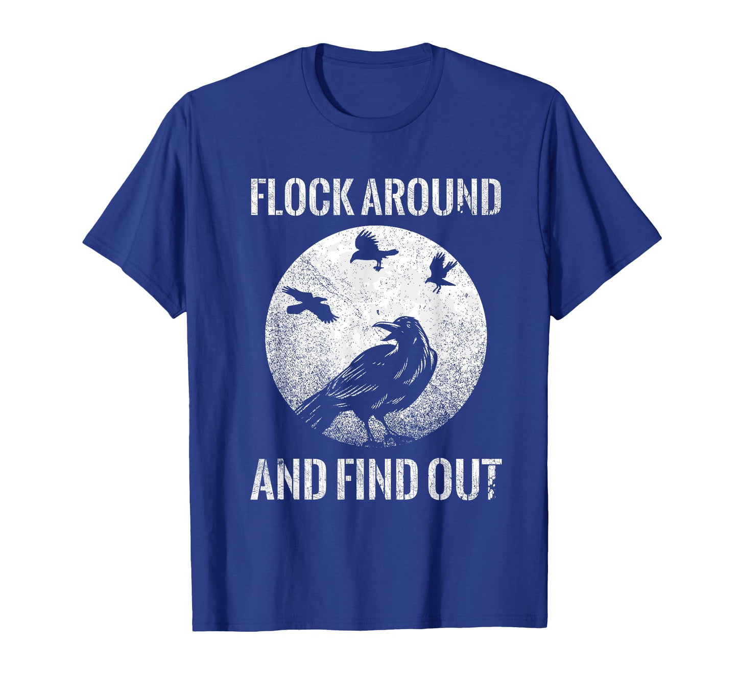 Raven Graphic Flock Around and Find Out Funny T-Shirt T-Shirt
