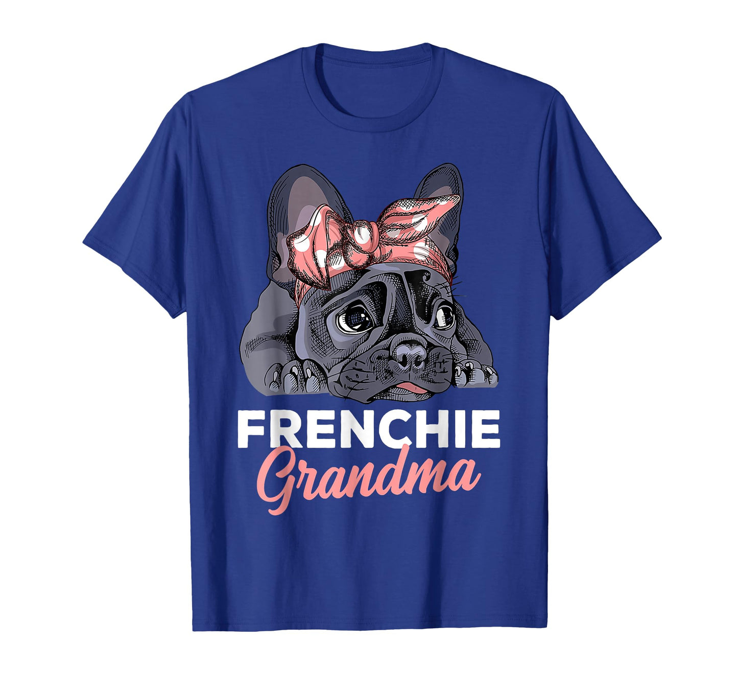 French Bulldog Grandma Frenchie Dog mother's day funny T-Shirt