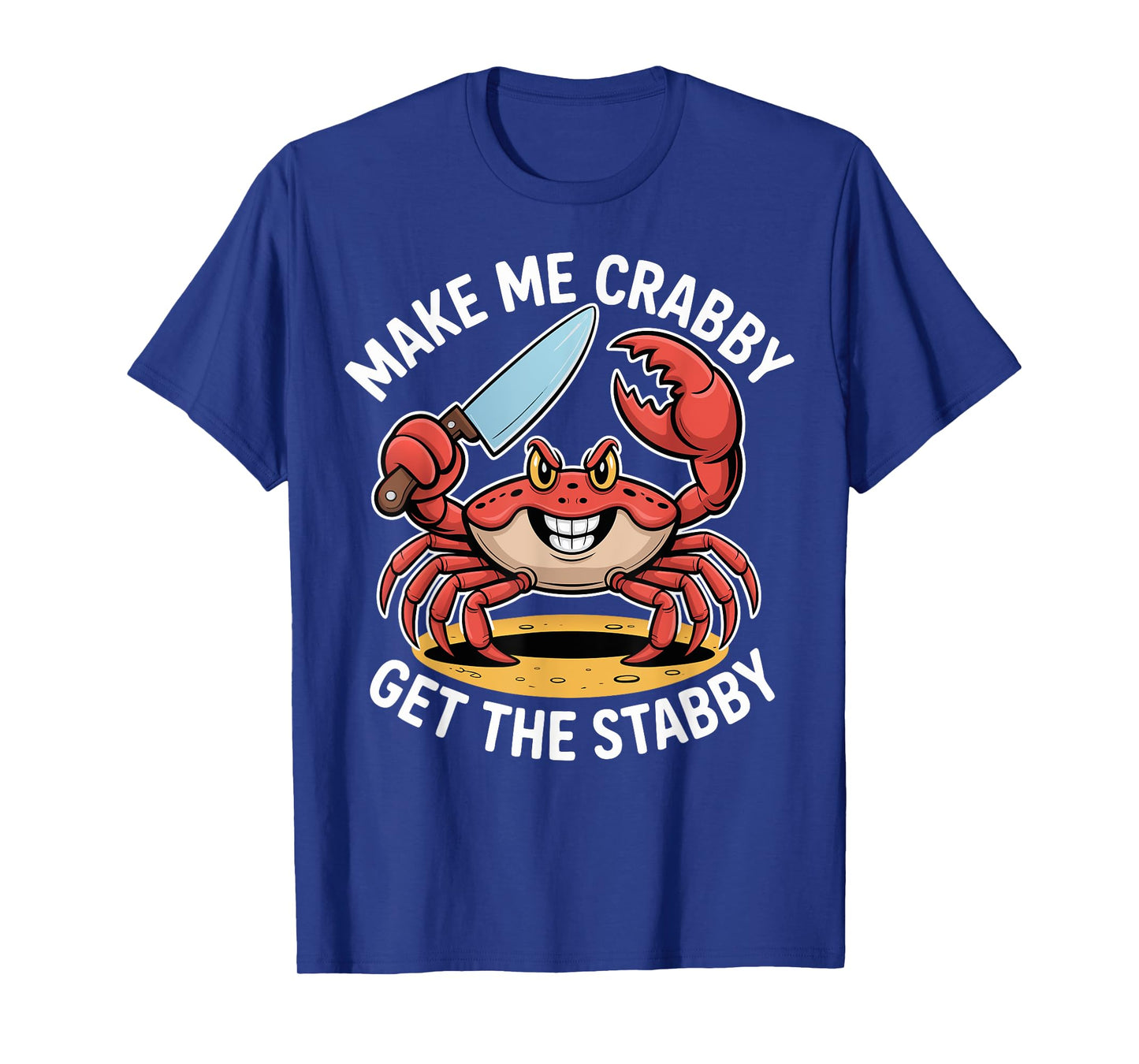 Make Me Crabby Get The Stabby Funny Summer Crab Design T-Shirt