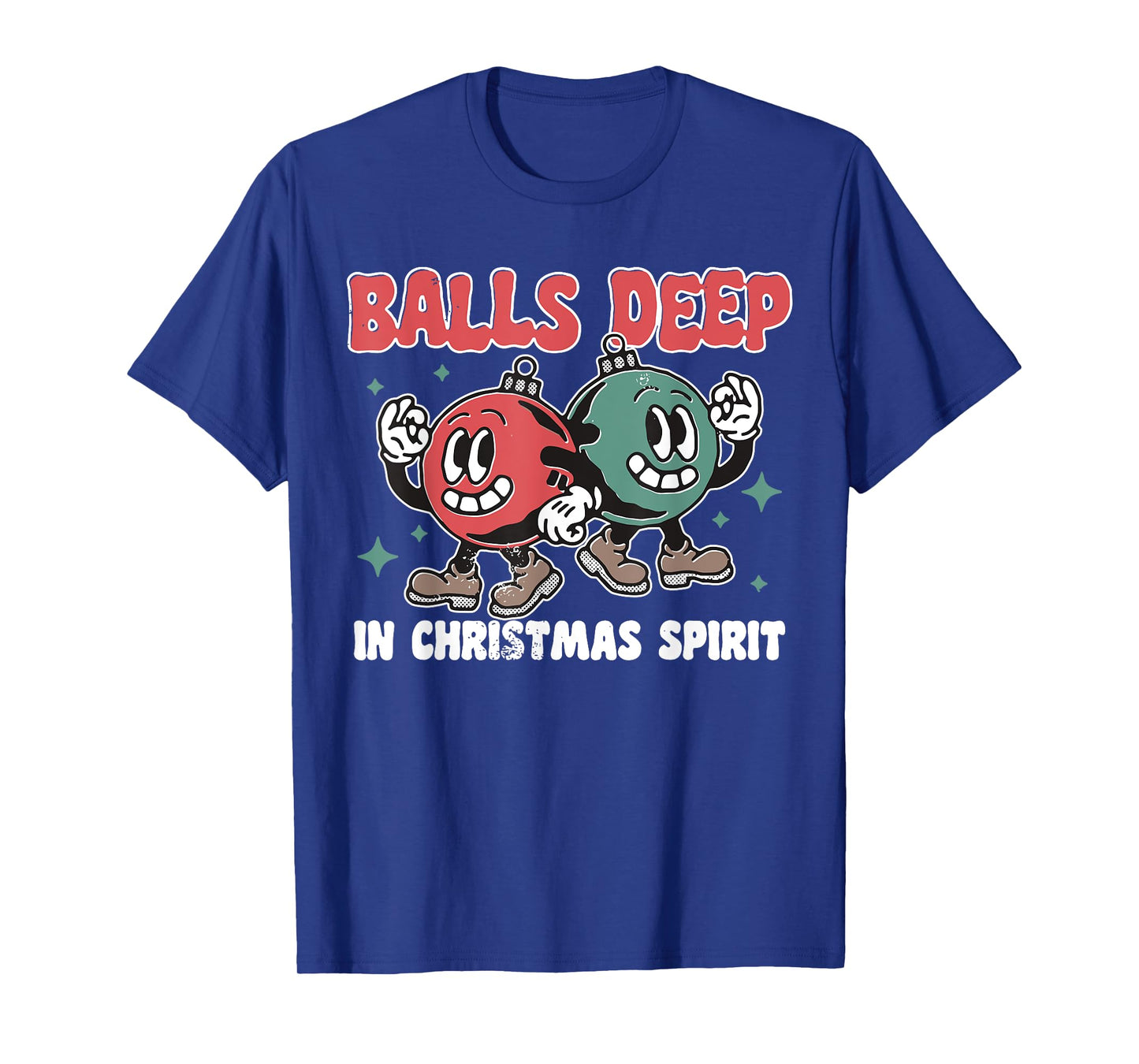 Balls Deep in Christmas Spirit Christmas Humorous Festive T-Shirt