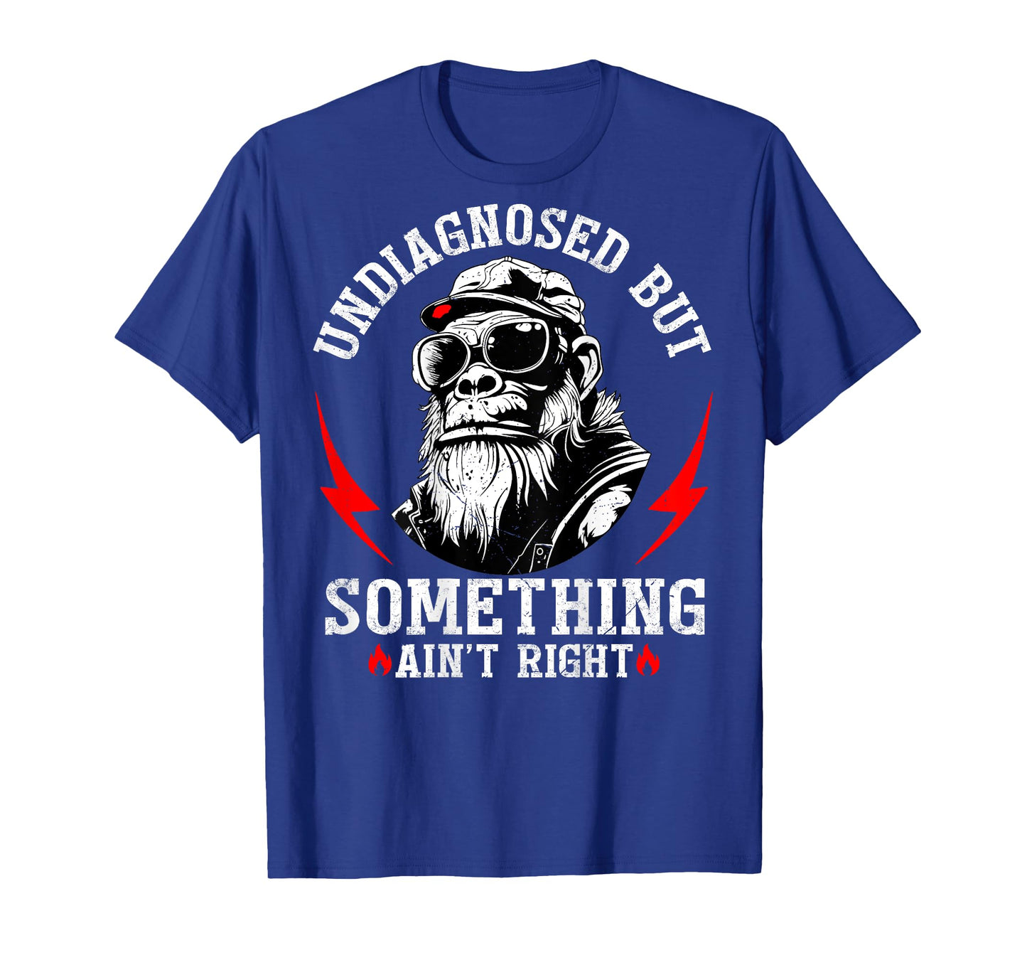 (Back) Undiagnosed But Something Ain't Right Funny Monkey T-Shirt