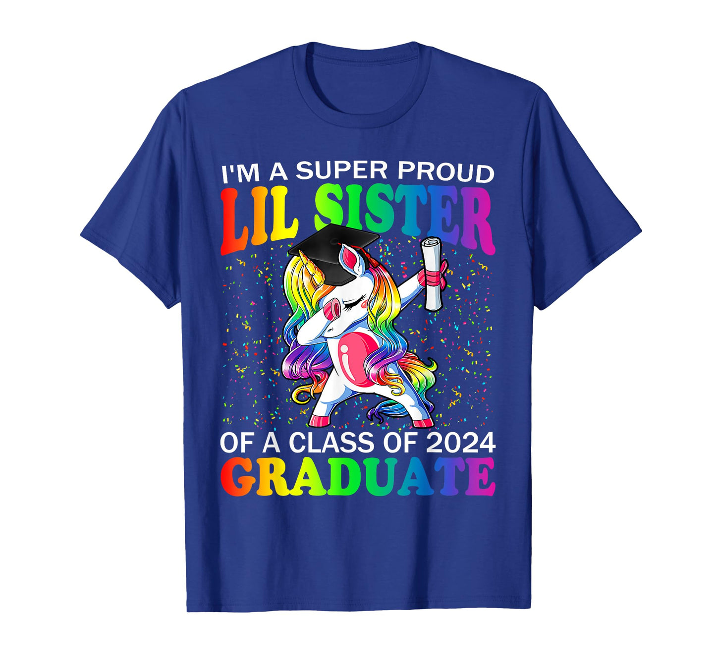 I'm A Super Proud Lil Sister Of A Class Of 2024 Graduate T-Shirt