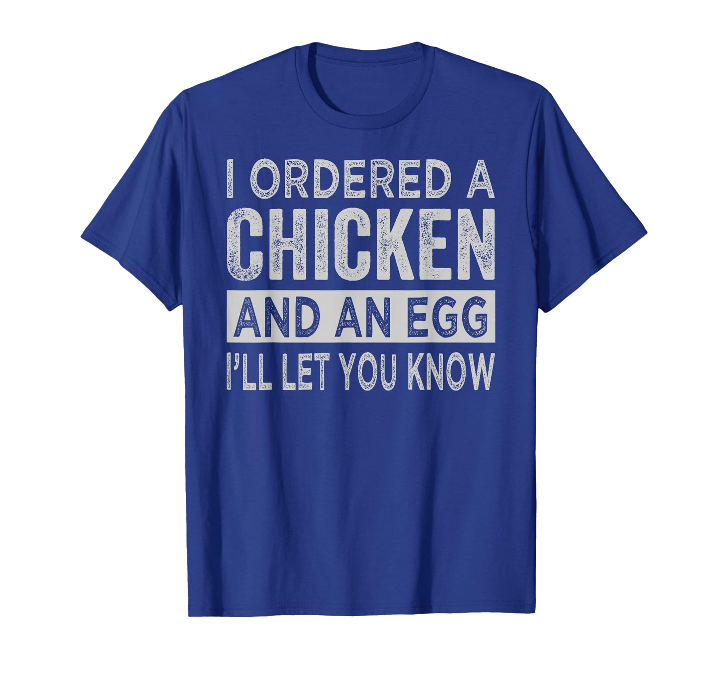 I Ordered A Chicken And An Egg - Dad Jokes T-Shirt