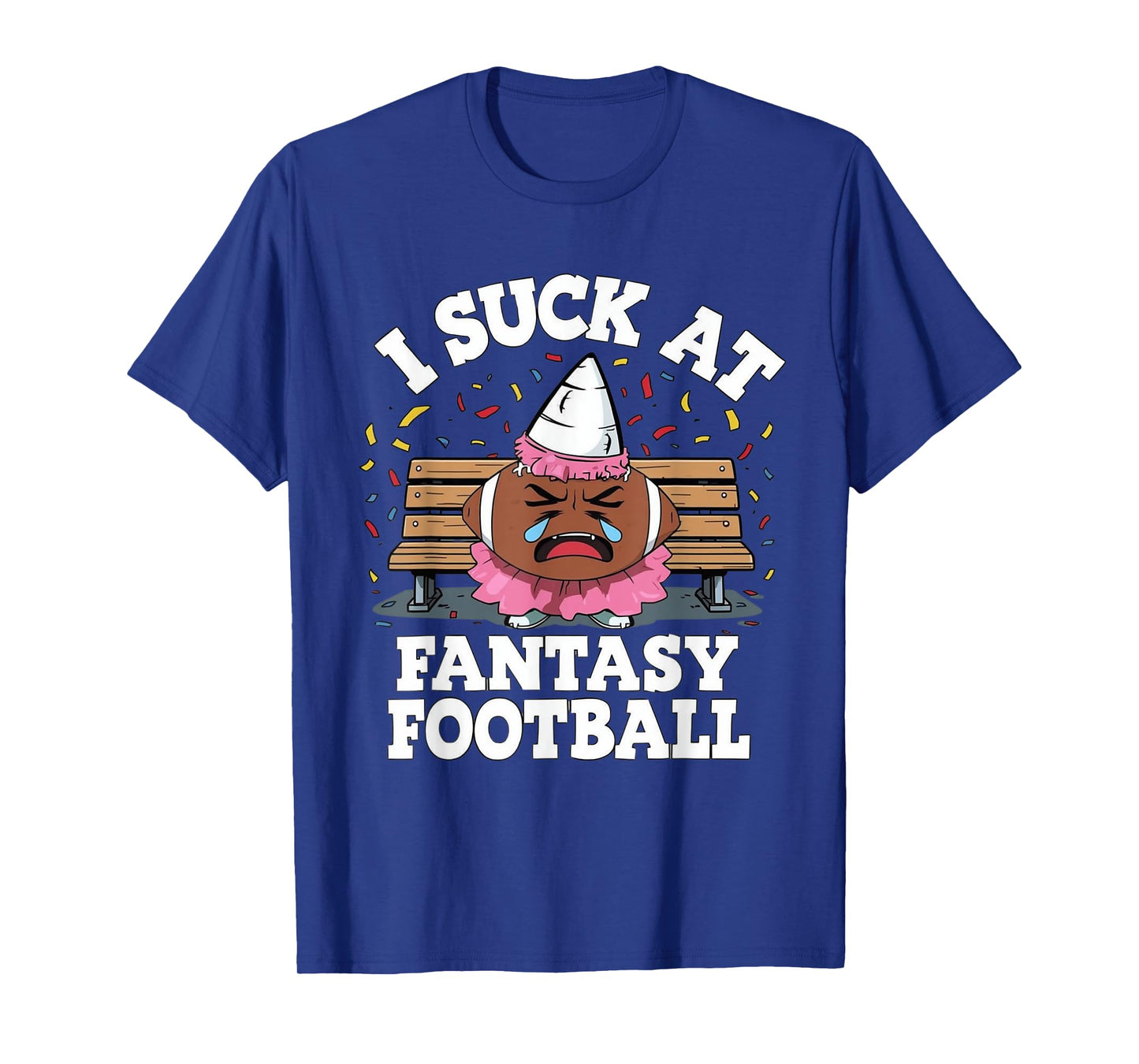 I Suck at Fantasy Football, Funny League Loser Gag Friend T-Shirt