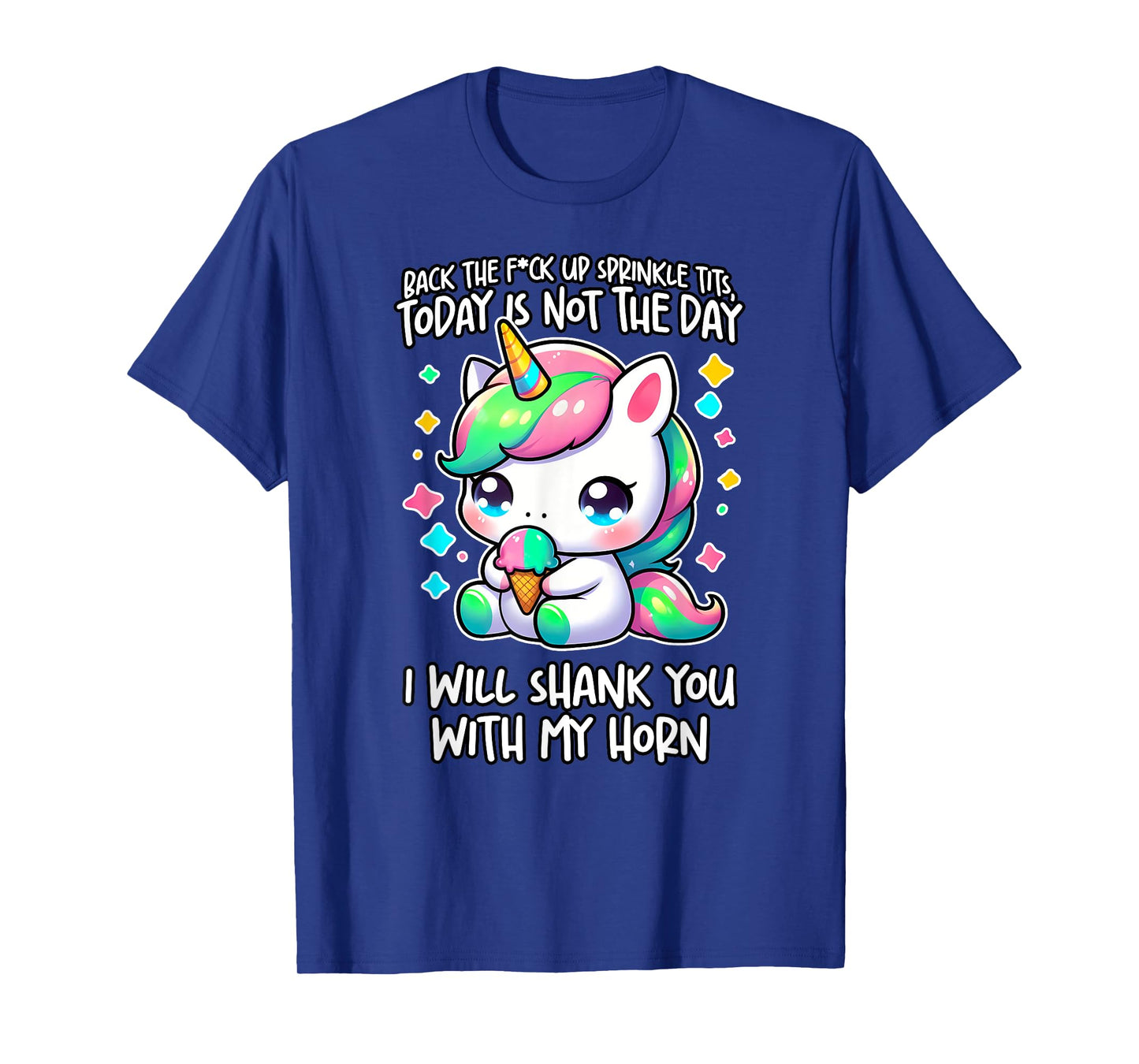 BACK THE FCK UP SPRINKLE TITS TODAY IS NOT THE DAY Gag Gift T-Shirt
