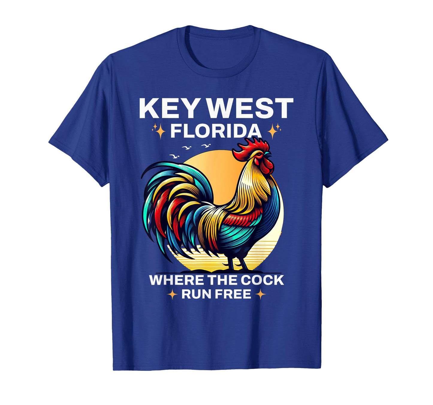 Key West Florida Where The Cock Runs Sunshine-State Vacation T-Shirt