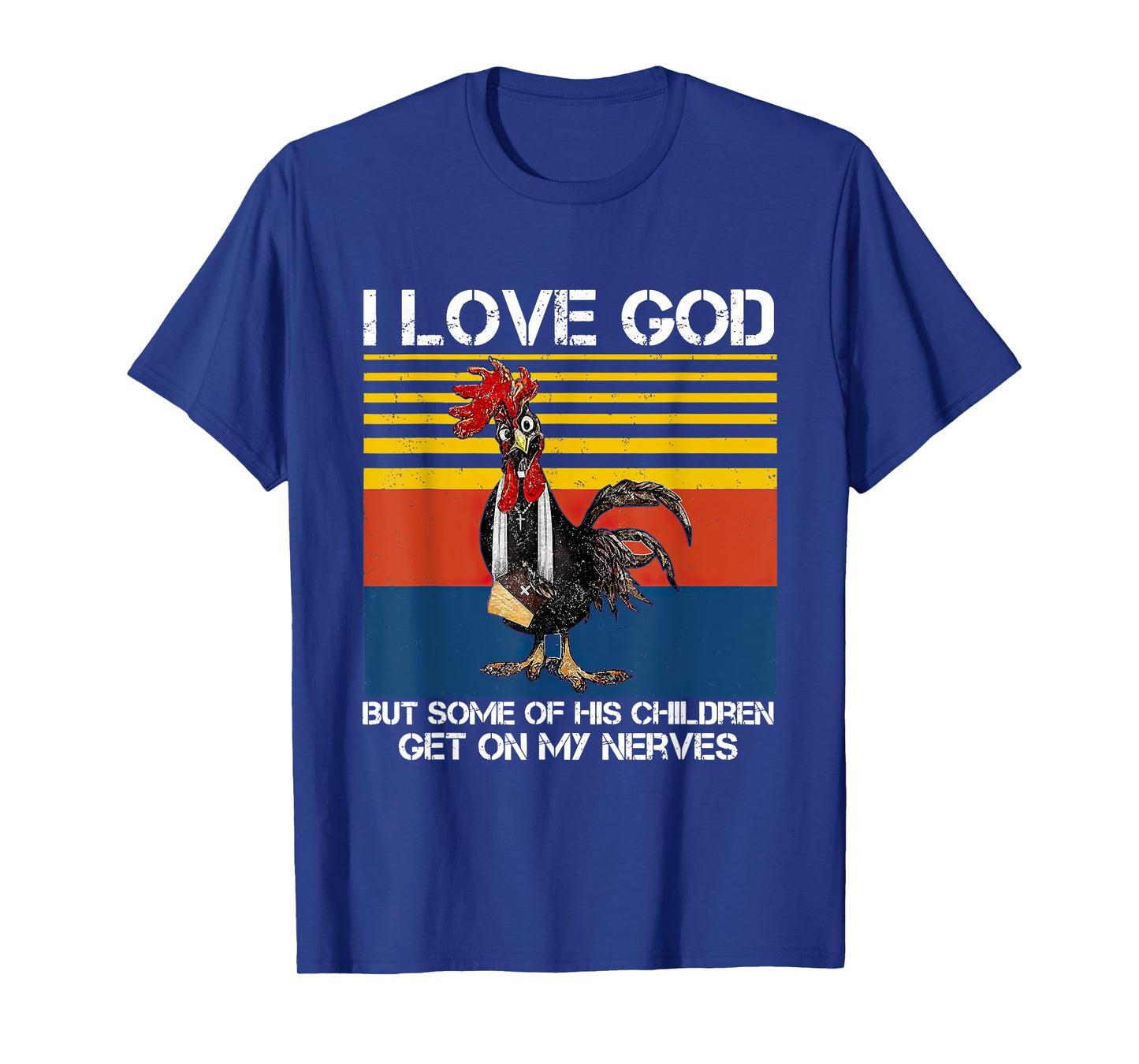 I Love God But Some Of His Children Get On My Nerves T-Shirt