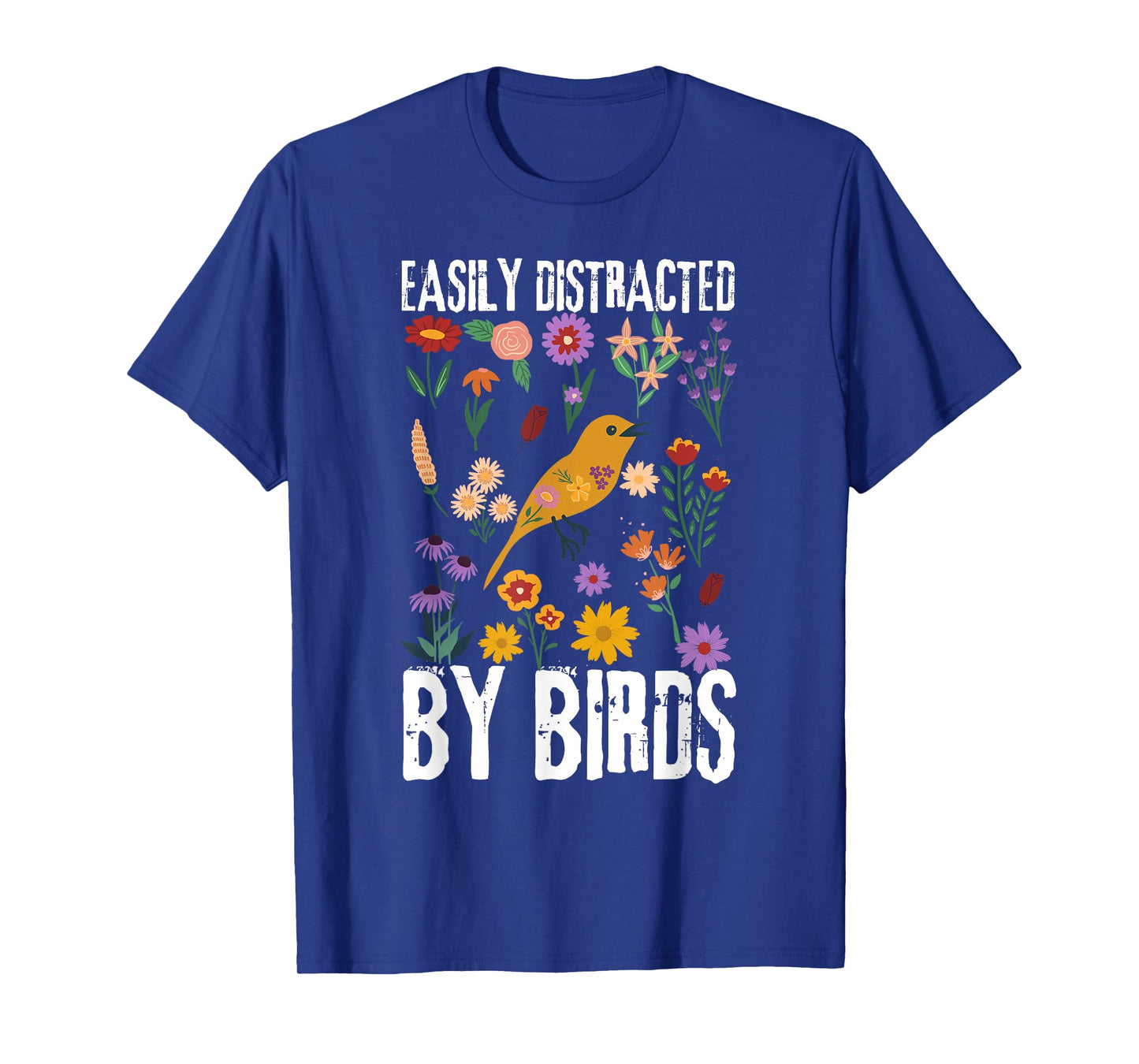 Funny Bird Quote Easily Distracted By Birds Cute bird lovers T-Shirt