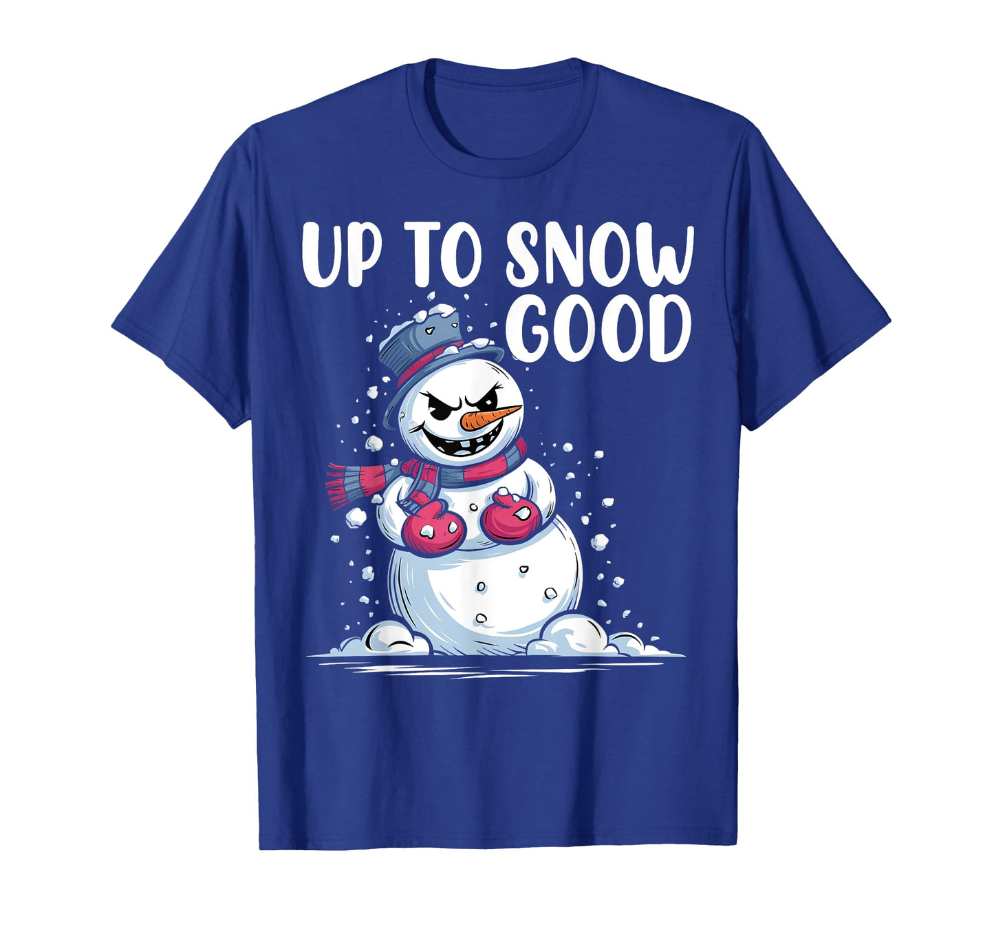 Up to Snow Good Funny Snowman Ready For Snow Balls Fight T-Shirt