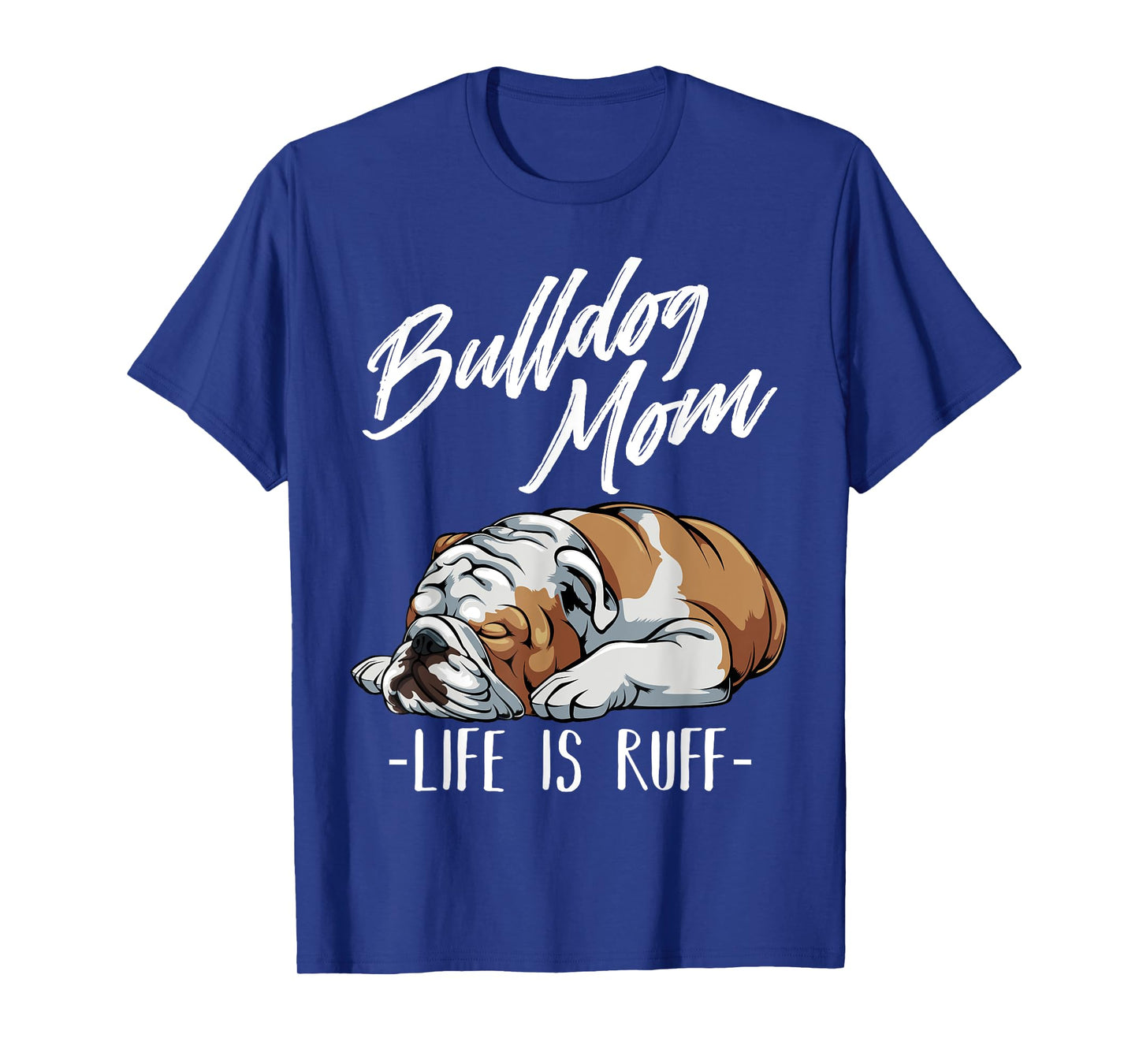 Funny English Bulldog Gift - Bulldog Mom T-Shirt