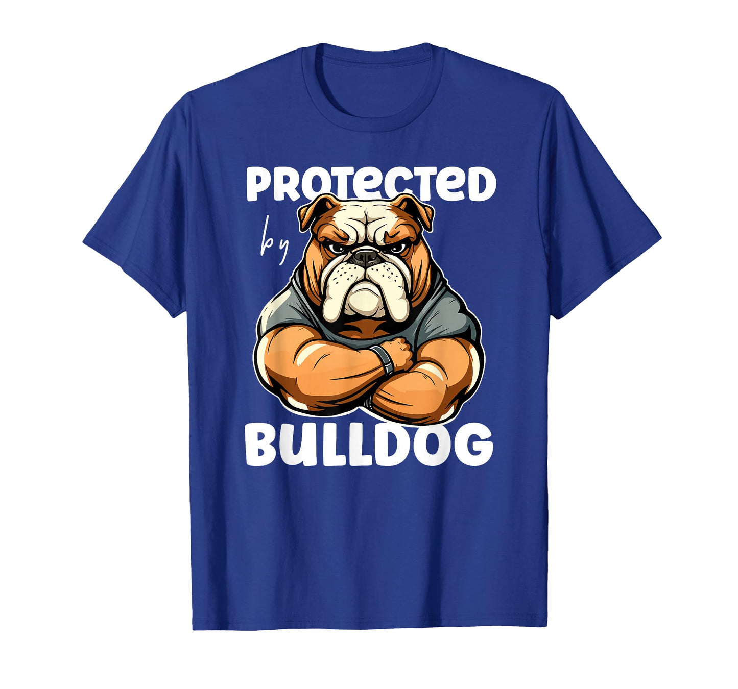 Funny Bulldog Dog - Protected By A Bulldog Men Women Girls Kids T-Shirt