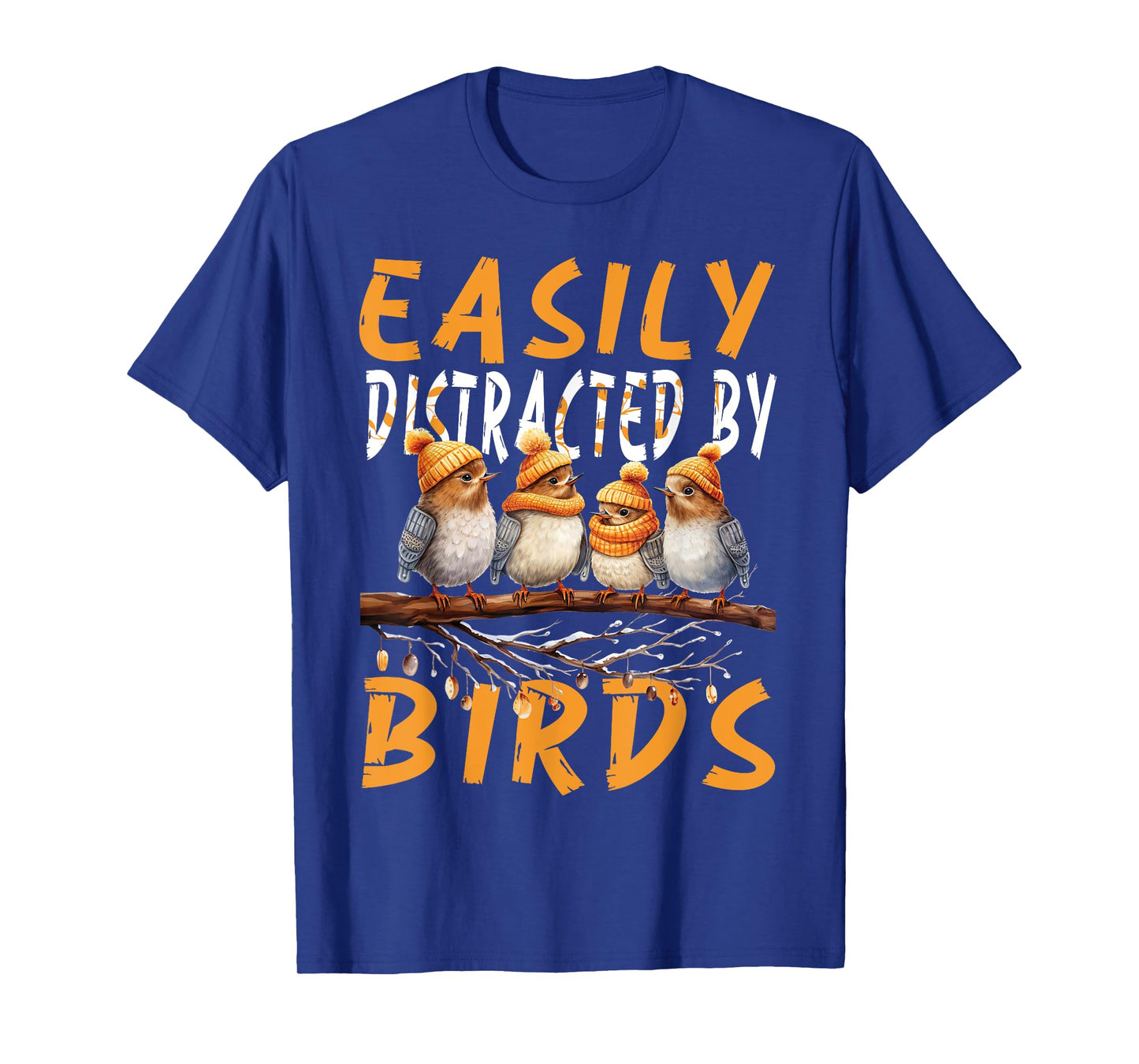 Easily Distracted By Birds , Funny Bird , Birds Lovers Cute T-Shirt