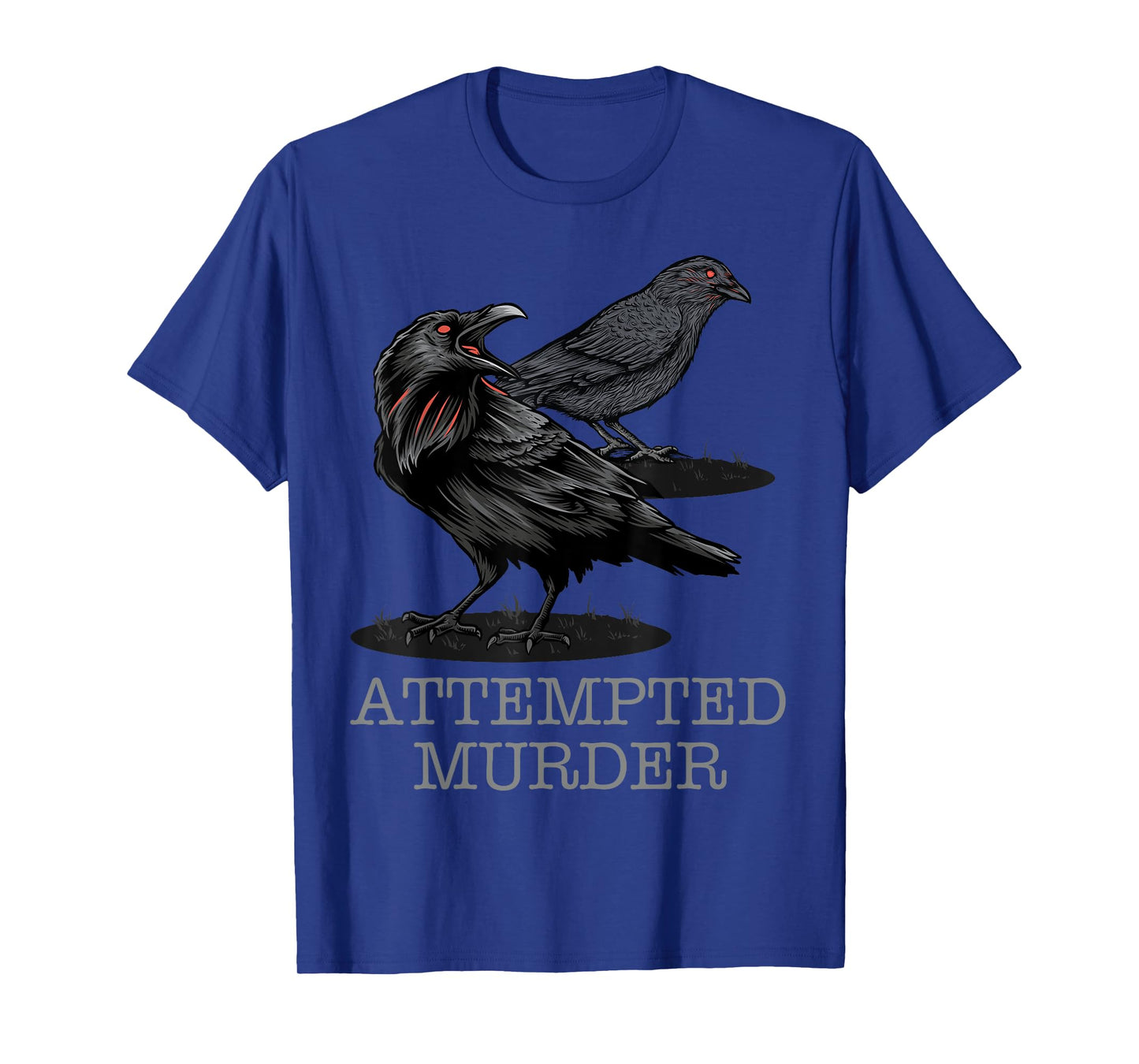 Attempted Murder Crows & Raven Funny Crow Shirt Birds T-Shirt