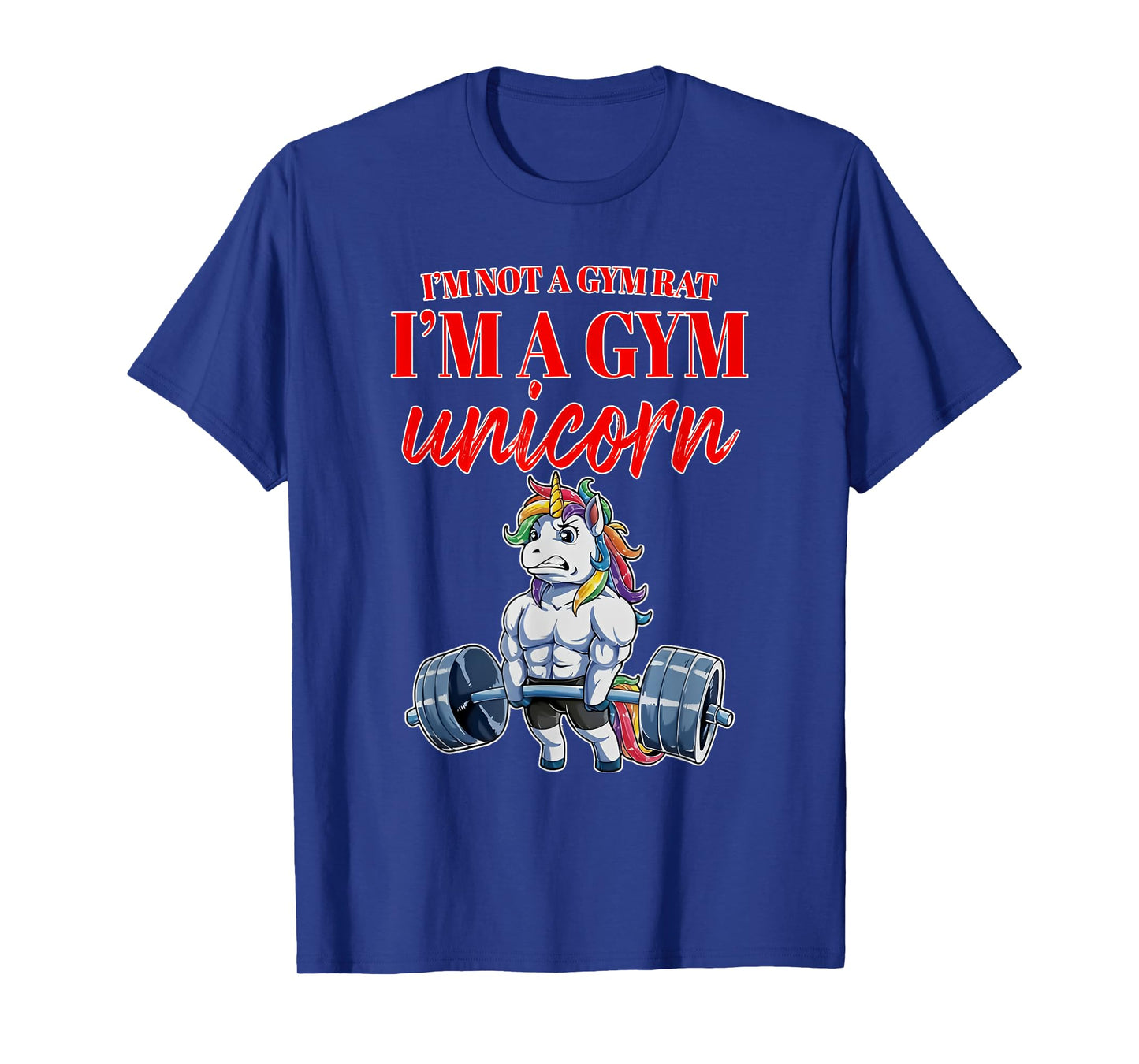 i'm not a gym rat i'm a gym unicorn T-Shirt