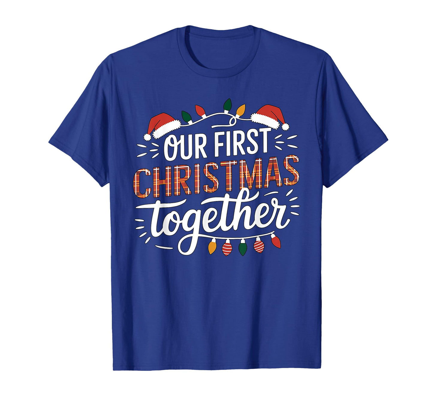Our First Christmas Together Women Men Xmas Funny Couples Pajamas Christmas T-Shirt