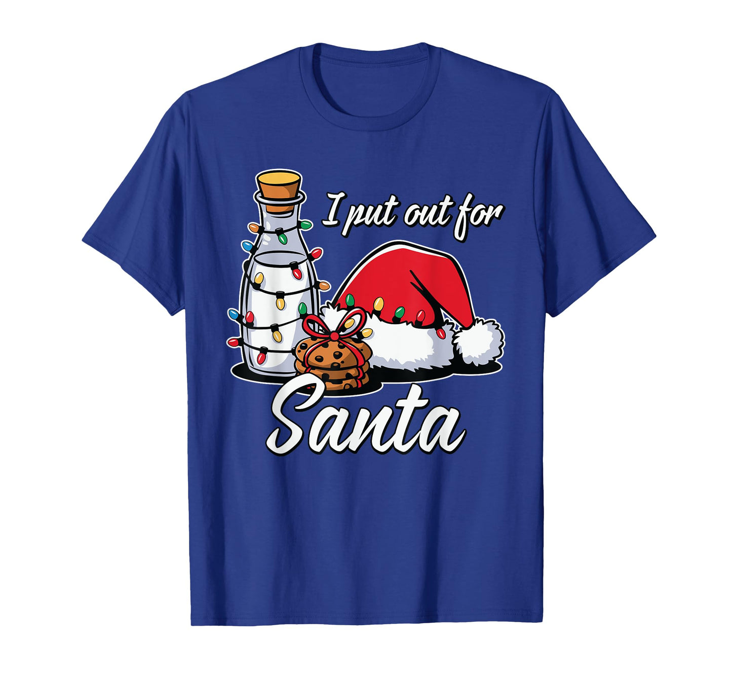 Christmas I Put Out For Santa Funny Xmas Kids Women Men T-Shirt