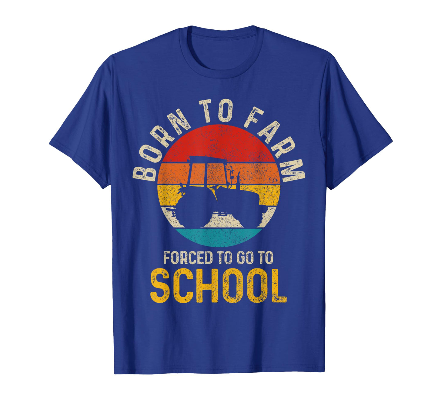 Born To Farm Forced To Go To School Farming Vintage Farmer T-Shirt