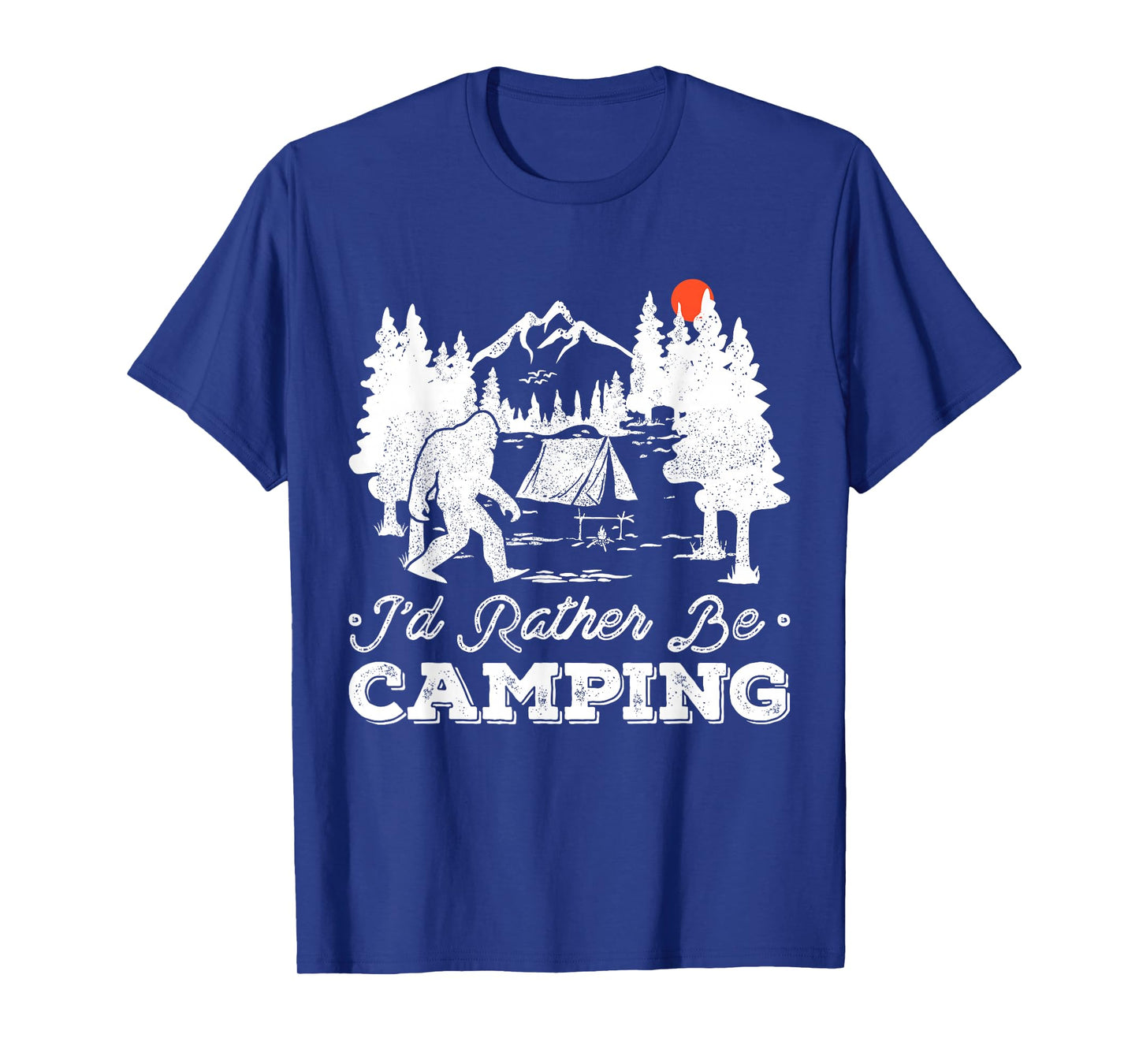 I'd Rather Be Camping Outdoor Camp Fire Sasquatch Bigfoot T-Shirt