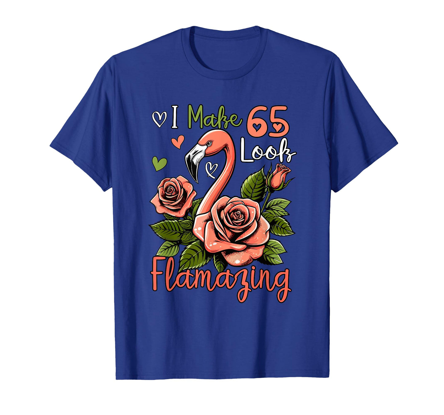 Making 65 Look Amazing Funny 65th Birthday Flamingo Flowers T-Shirt