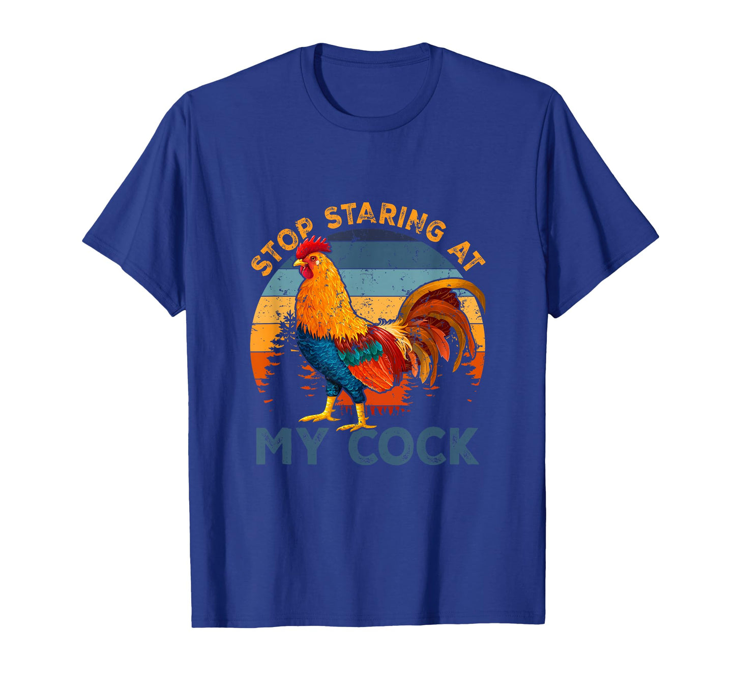 Vintage Chicken Rooster Stop Staring At My-Cock Farm Animal T-Shirt