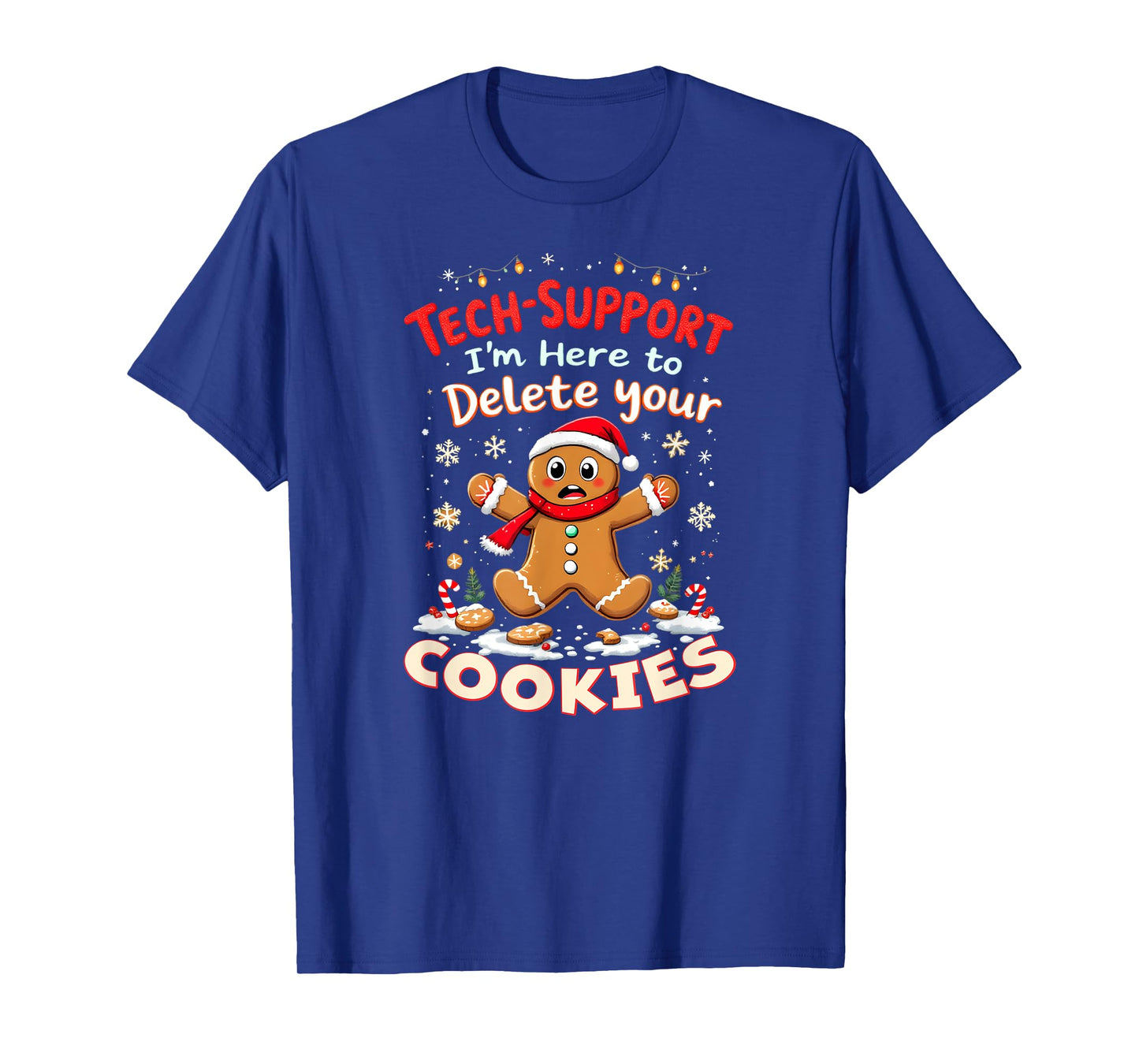 Tech Support Gingerbread Here to Delete Your Cookies! T-Shirt