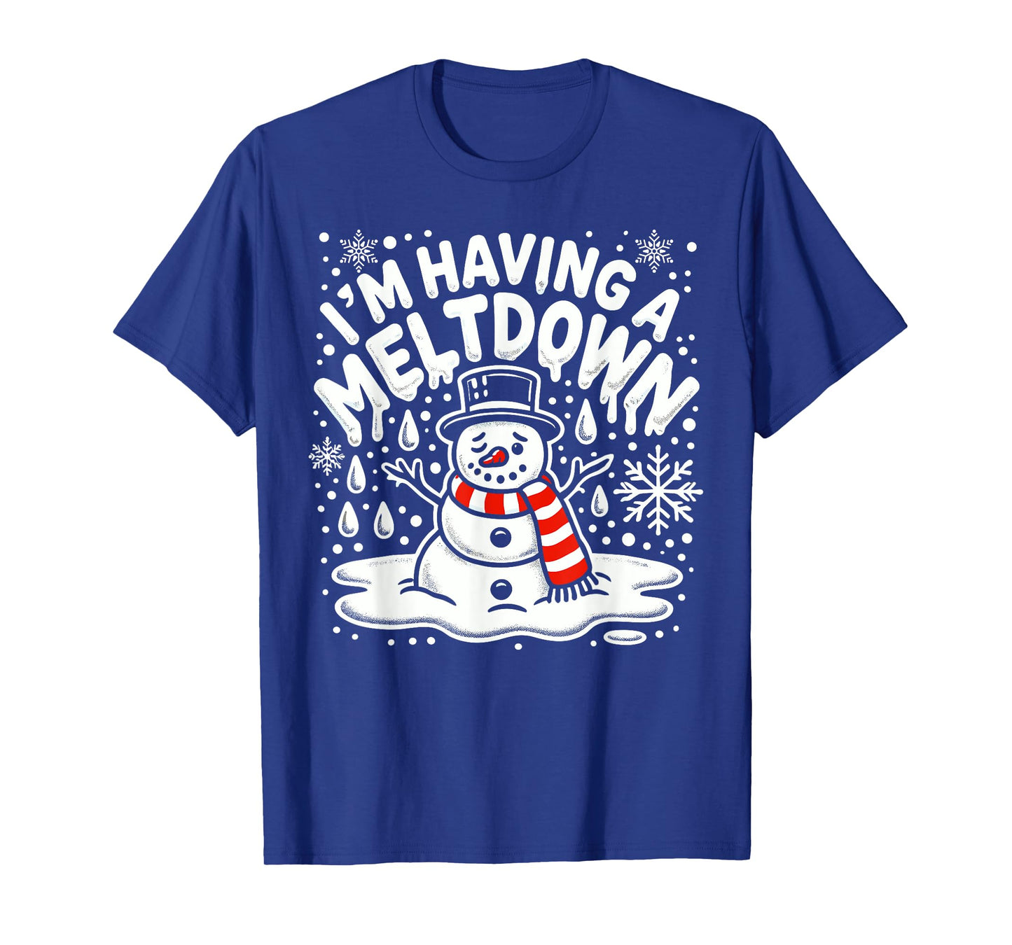 I'm Having A Meltdown Funny Snowman Christmas Womens Mens T-Shirt