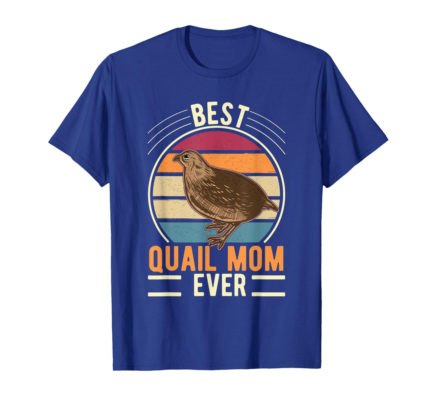 Best Quail Mom Ever Quail Quail Farmers Quail T-Shirt