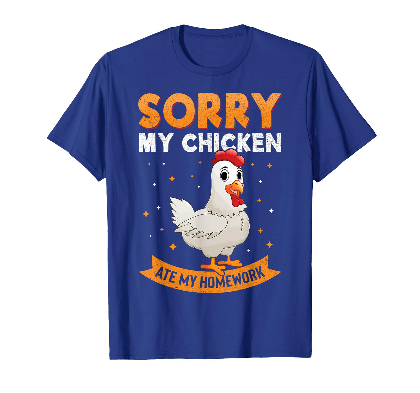 Sorry My Chicken Ate My Homework Chickens Back To School T-Shirt