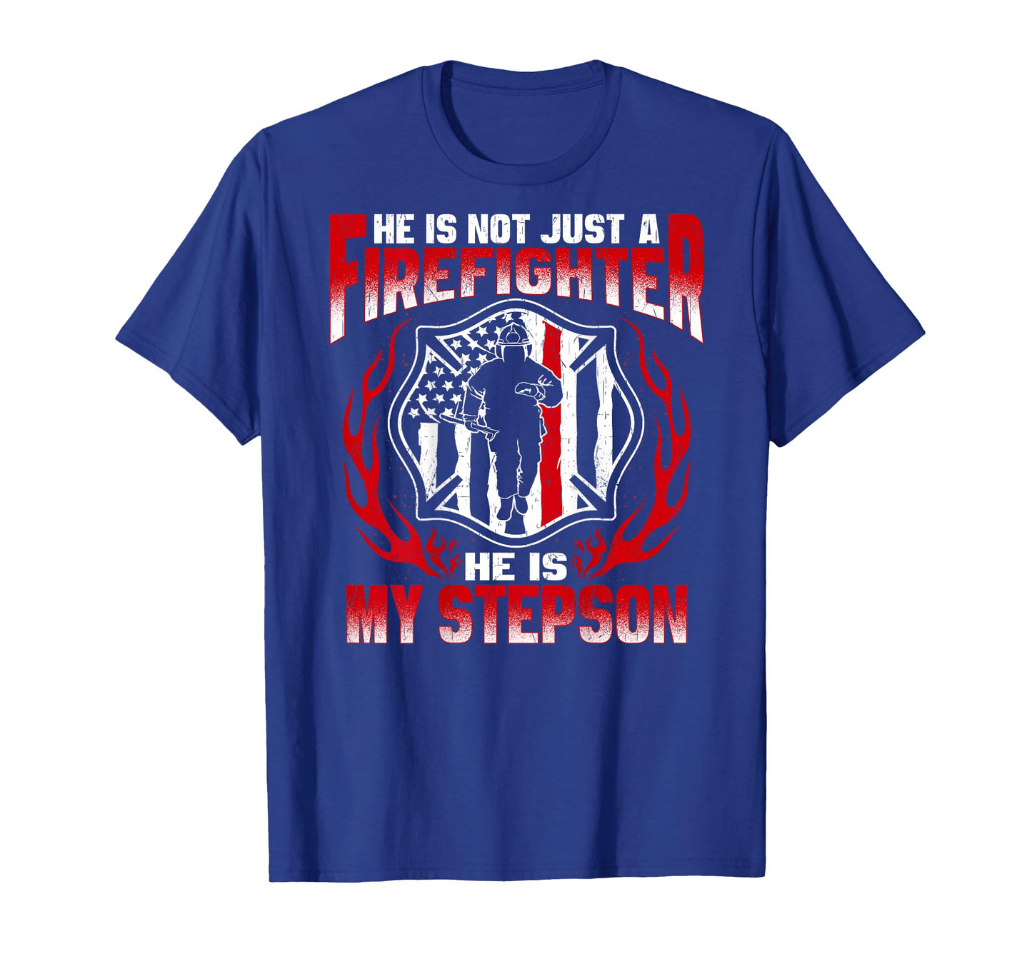 My Stepson Is A Firefighter Proud Fire Stepmom Stepdad Gift T-Shirt