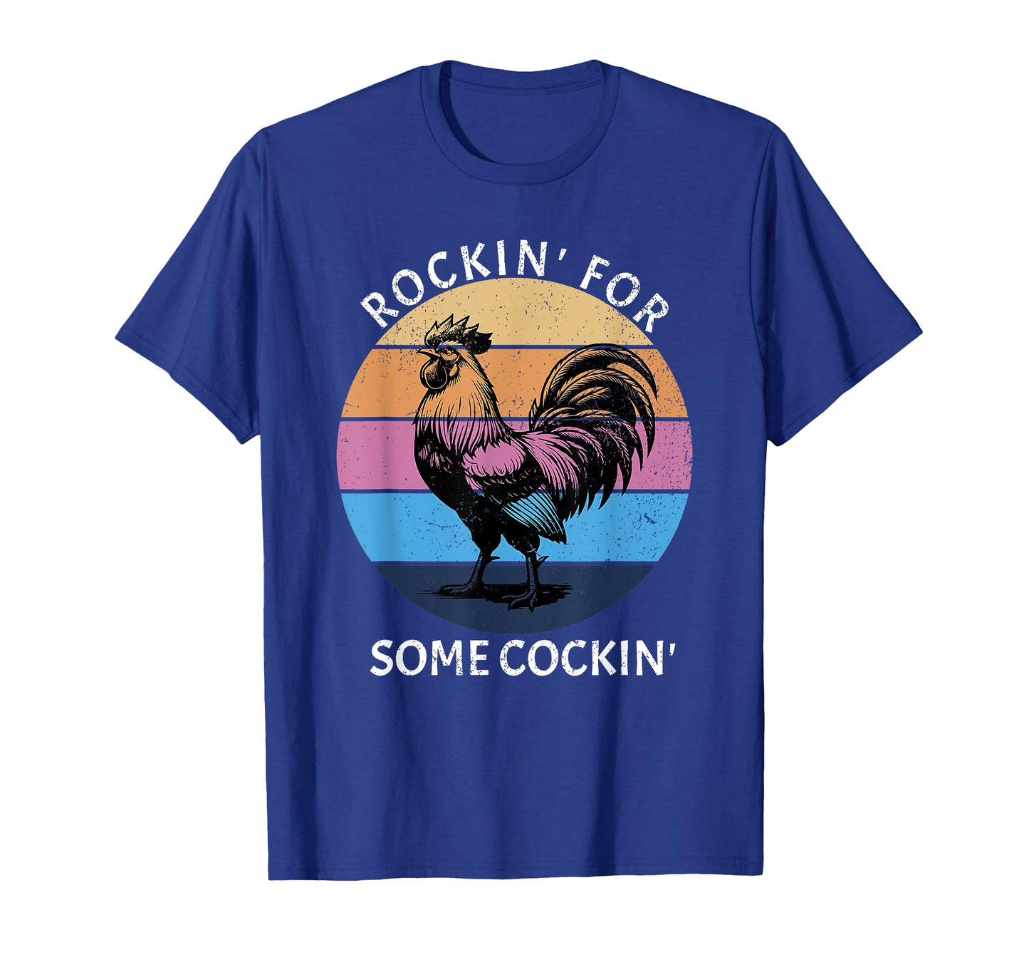 rockin for some cockin funny chicken T-Shirt