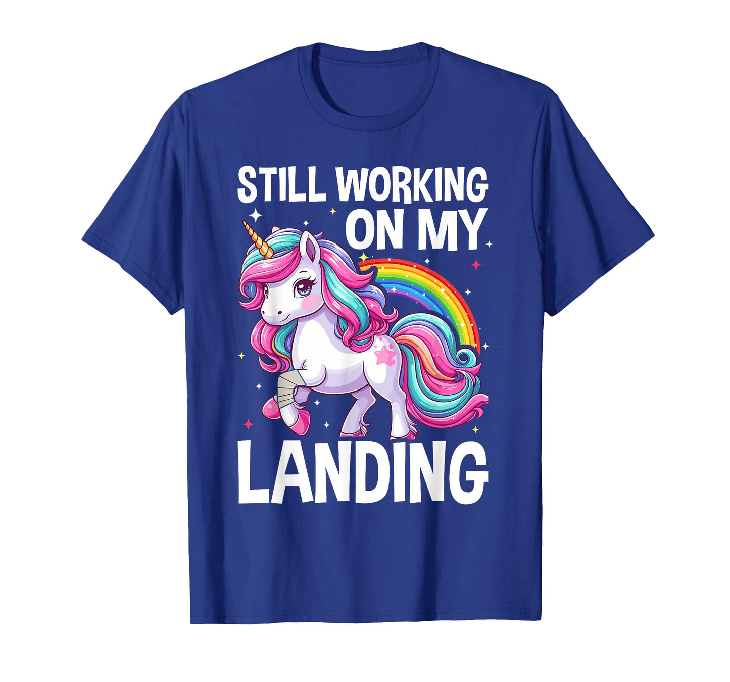 Still Working On My Landing Injury Broken Arm Cute Unicorn T-Shirt