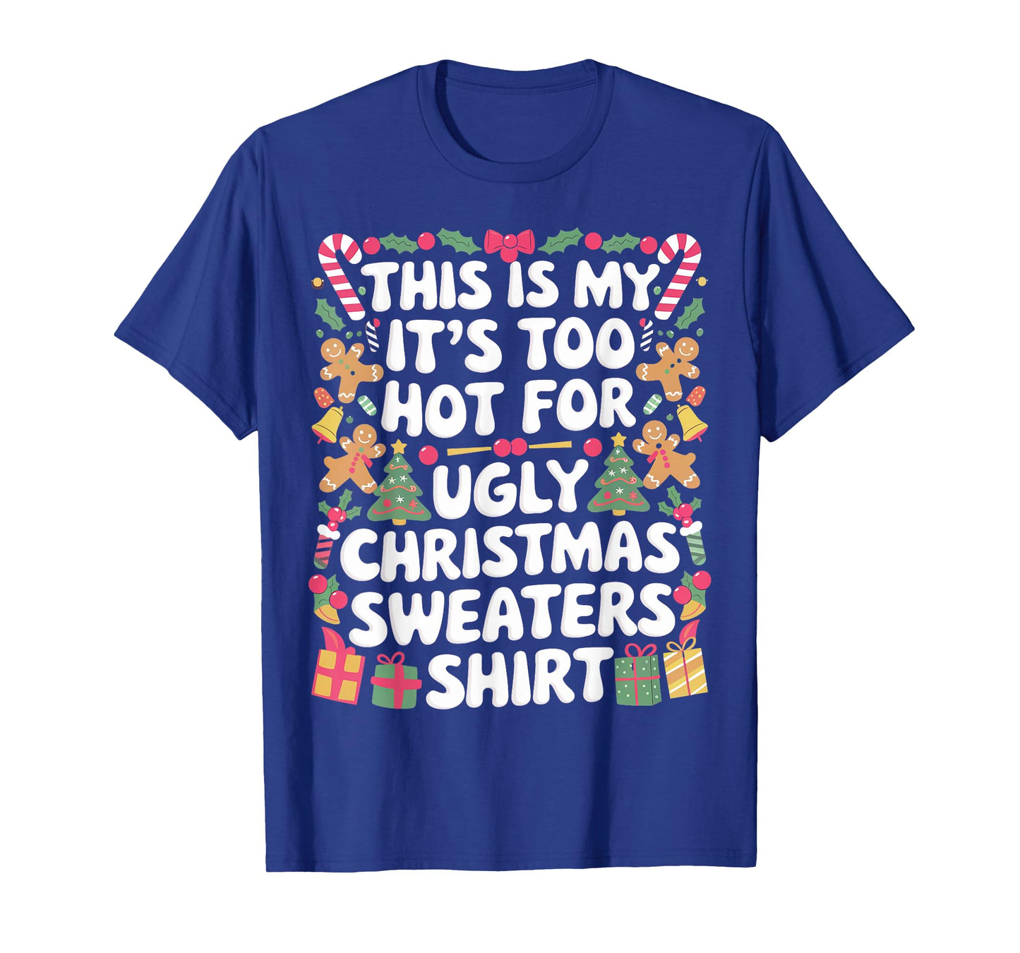 This Is My It's Too Hot For Ugly Christmas Sweaters T-Shirt