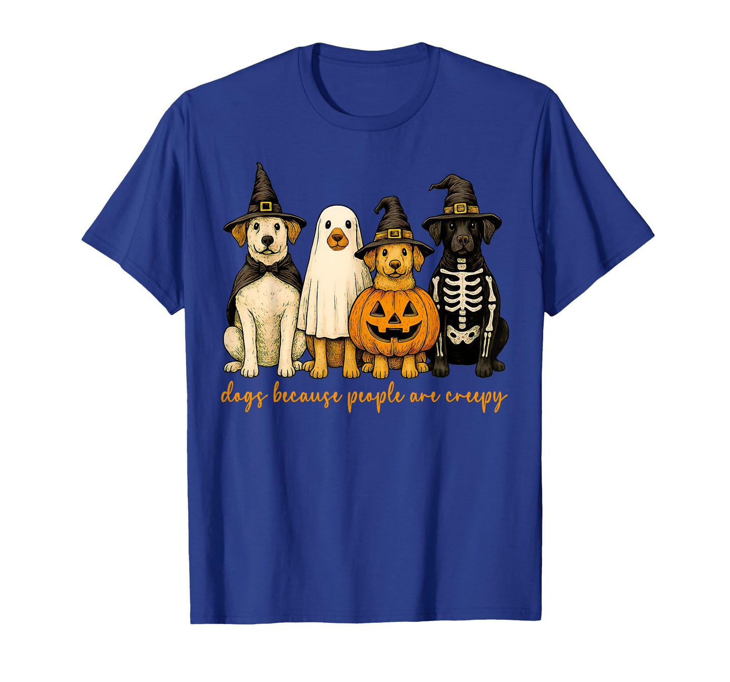 Dogs Because People Are Creepy Ghost Witch Pumpkin Halloween T-Shirt