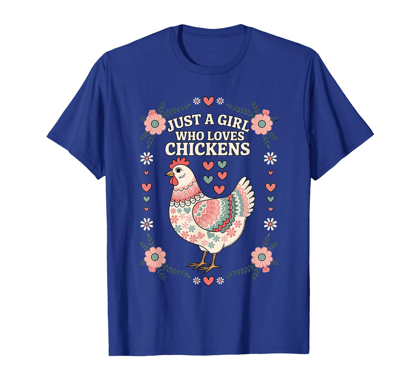 Farmer, Girls Women, Just A Girl Who Loves Chickens, Floral T-Shirt