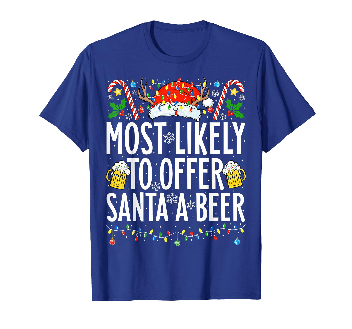 Most Likely To Offer Santa A Beer Xmas Family Christmas T-Shirt