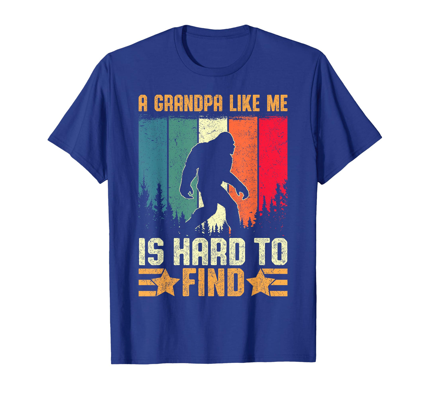 A Grandpa Like Me Is Hard to Find Sasquatch Bigfoot Men T-Shirt