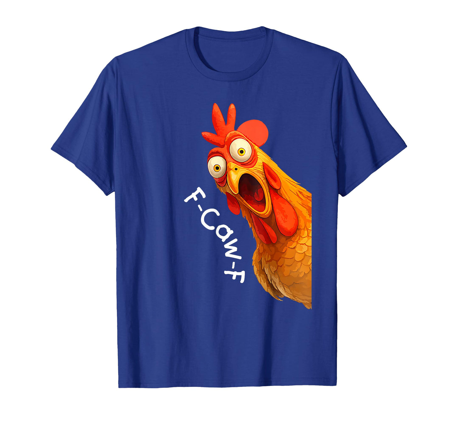 Funny F-Caw-F Chicken FCAWF Chicken Men Women T-Shirt
