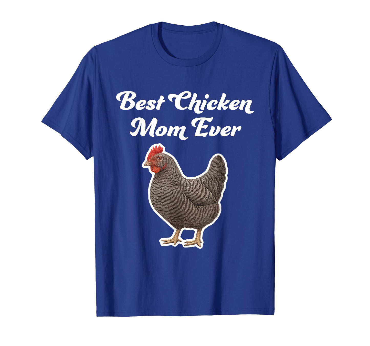 Best Chicken Mom Ever - Plymouth Rock Chicken T-Shirt