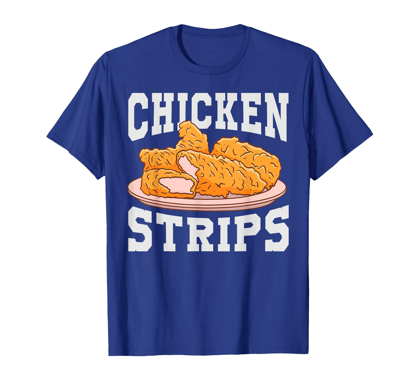 Chicken Strips - Funny Restaurant Owner - Fast Food Eater T-Shirt