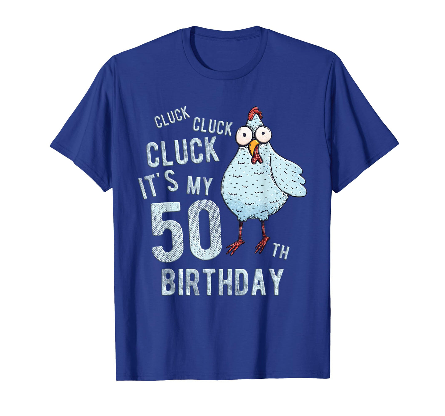 Funny Cluck Its My 50th Birthday Farm Chicken Birthday Party T-Shirt