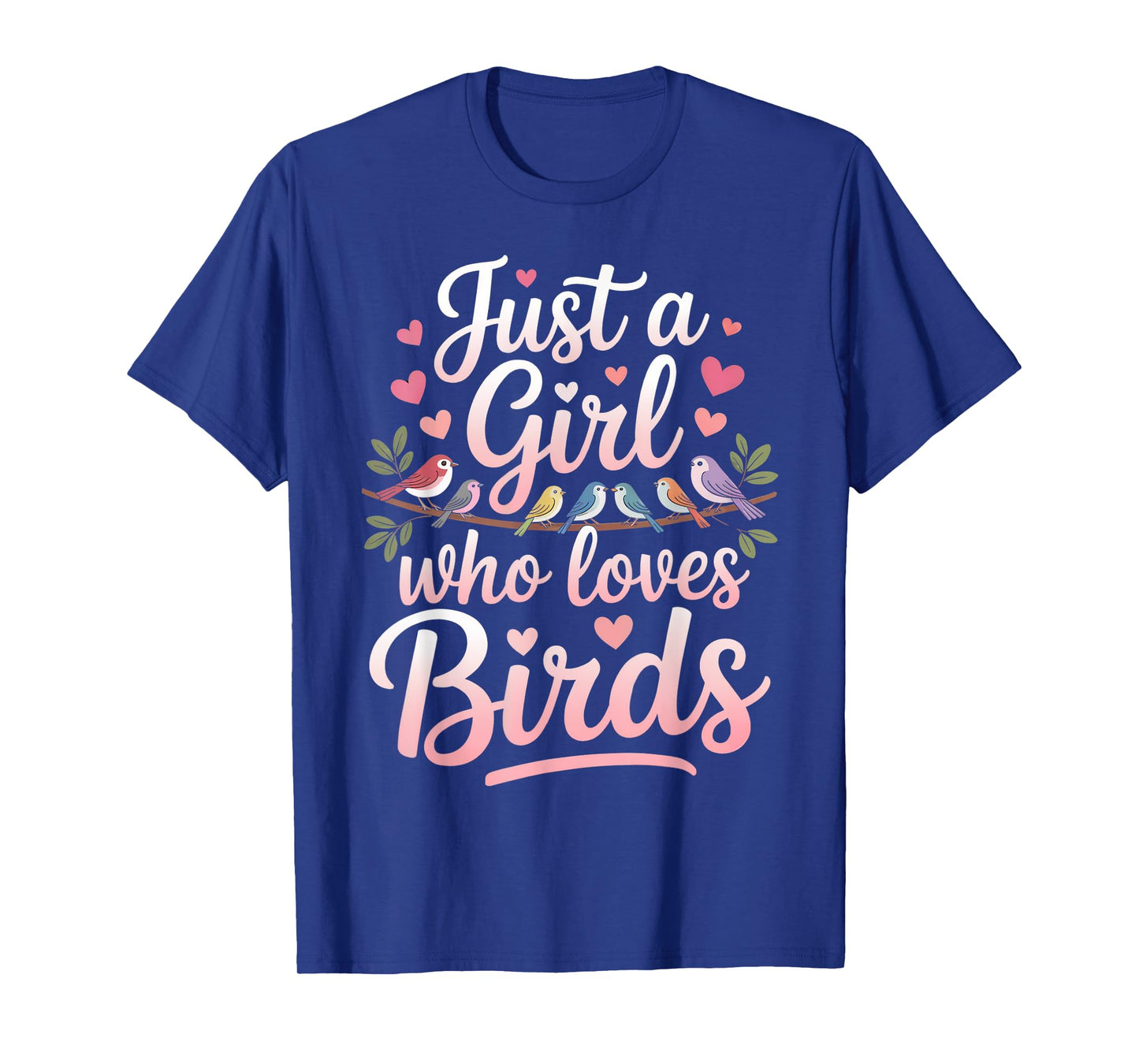 Just a Girl who loves Birds Watcher Art Birding Nerd Birder T-Shirt
